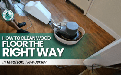 How to Clean Wood Floor the Right Way in Madison NJ
