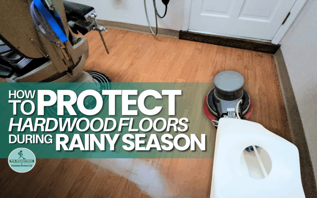 How to Protect Hardwood Floors During Rainy Season