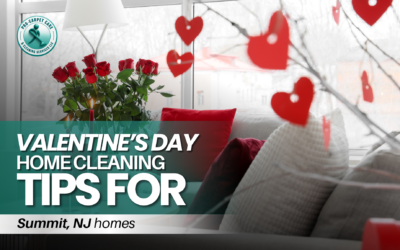 Valentines Day Home Cleaning Tips in Summit, NJ